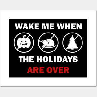 Wake me when the holidays are over Posters and Art